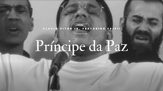 Flavio Vitor Jr feat FSJPII  Príncipe Da Paz Vídeo Oficial [upl. by Boothe]