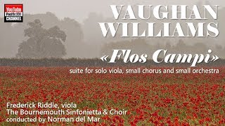 Ralph Vaughan Williams： «Flos Campi» suite for solo viola small chorus and small orchestra [upl. by Crescantia584]