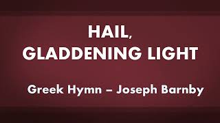 Hail Gladdening Light  acapella hymn with lyrics [upl. by Nnaj]