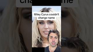 Miley Cyrus couldn’t change name [upl. by Chancey]