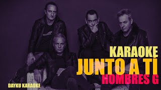 Junto a tí  Hombres G Karaoke [upl. by Ahsea]