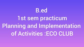 Bed 1st sem practicum  Course II  ECO CLUB [upl. by Lissa]