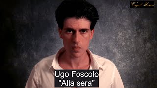 Ugo Foscolo  Alla sera \ interpreta Virgal Masuri [upl. by Bruner]