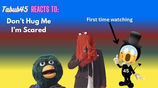 Tabub45 reacts to Dont Hug Me Im Scared first time watching [upl. by Dellora]