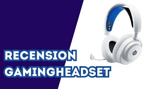 Recension av SteelSeries Arctis Nova 7P Gaming Headset White [upl. by Staford]