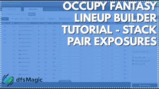 Occupy Fantasy Lineup Builder Tutorials  Stack Pair Exposures [upl. by Ettenot]