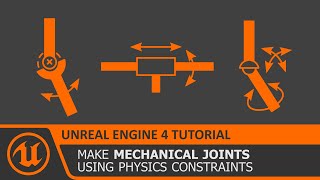 UE4 Mechanical Joints  Physics Constraints in Unreal Engine 4 Tutorial  How To [upl. by Azitram]