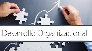 Introducción al Desarrollo Organizacional [upl. by Tloc]