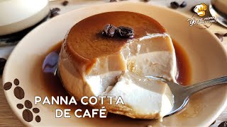 ⭐ PANNA COTTA de CAFÉ suave cremosa INSUPERABLE [upl. by Walley]