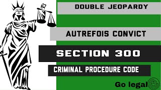 Double Jeopardy  Autrefois Convict  Section 300 of CrPC  go legal [upl. by Huda]