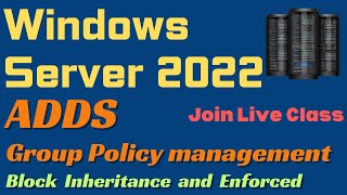 Configure Group Policy in Server 2022  What is work of Block Inheritance and Enforced [upl. by Bosch922]
