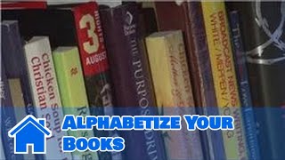 Housecleaning Tips  How to Alphabetize Your Books [upl. by Buskirk594]