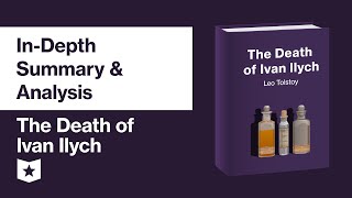 The Death of Ivan Ilych by Leo Tolstoy  InDepth Summary amp Analysis [upl. by Bennet]