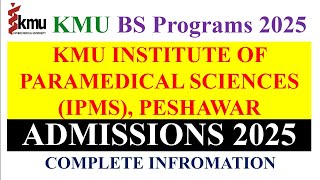 KMU Institute of Paramedical Sciences Peshawar Admissions 2025 BS Programs Khyber Medical University [upl. by Negyam]