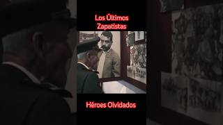 Los Últimos Zapatista Héroes Olvidados [upl. by Alphonse]