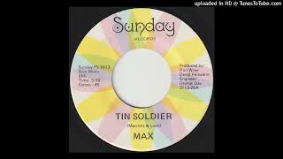 Max  Tin Soldier [upl. by Davenport]