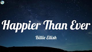 Billie Eilish  Happier Than Ever Lyrics [upl. by Aekin]