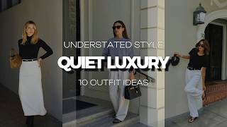 10 QUIET LUXURY OUTFIT IDEAS WARDROBE ESSENTIALS FOR A TIMELESS LOOK [upl. by Reklaw192]