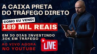 Caixa preta do tráfego direto  189k em venda com 30k em investimento em 30 dias [upl. by Yrian]