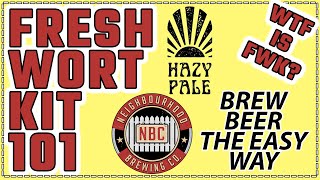 FRESH WORT KIT 101  Hazy Pale  Neighbourhood Brewing Co  Beginner FWK  How to beer beertube [upl. by Brod]