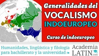 Vocalismo indoeuropeo generalidades ‹ Curso de lingüística indoeuropea [upl. by Dreeda]