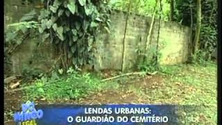 Lendas Urbanas O Guardião do Cemitério Domingo Legal [upl. by Zetrac]