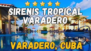 Sirenis Tropical Varadero  Varadero Cuba AllInclusive Resort [upl. by Emogene]