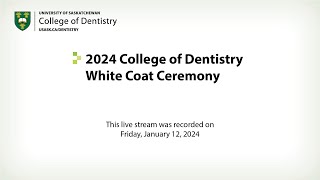 USASK College of Dentistry White Coat Ceremony 2024 [upl. by Aeht831]