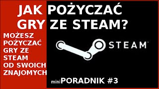 Jak pożyczać gry w STEAM  możesz zagrać w gry od swoich znajomych 3 [upl. by Enaols711]