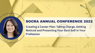 Creating a Career Plan  SOCRA Annual Conference 2022 [upl. by Nerehs]