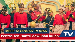 PENTAS SENI SANTRI API SALAF DAWUHAN KULON  KEC KEDUNGBANTENG  BANYUMAS [upl. by Chee]