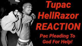 2Pac  Hellrazor REACTION Pac Asking God For Help [upl. by Cahn444]