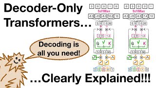 DecoderOnly Transformers ChatGPTs specific Transformer Clearly Explained [upl. by Stilwell]