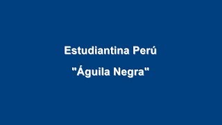 Estudiantina Perú  Águila Negra [upl. by Aerised72]