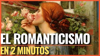 ¿QUÉ ES EL ROMANTICISMO DE QUE TRATA El Romanticismo Literario resumen corto en 2 minutos [upl. by Ueik]