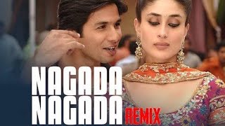 Nagada Nagada Song Remix By Dj Bhola Remix  Jab We Met  Shahid Kapoor amp Kareena Kapoor [upl. by Belter374]