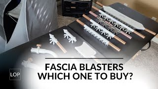 How To Select The Right Fascia Blaster For You [upl. by Melvin880]