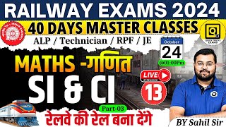 RRB ALPTechnicianJERPF 2024  Simple Interest and Compound Interest03  Maths SI CI by Sahil sir [upl. by Ragen]