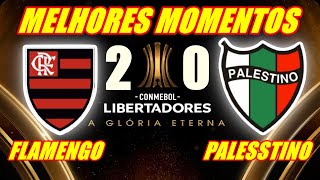 MELHORES MOMENTOS DE FLAMENGO X PALESTINO COPA LIBERTADORES [upl. by Janelle]