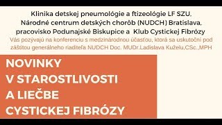 Novinky v starostlivosti a lieÄŤbe cystickej fibrĂłzy konferencia CF Hotel Bratislava 74 2018 [upl. by Nitsa680]