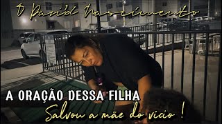 A ORAÇÃO DESSA FILHA SALVOU ESSA MAE DO VICIO  veja [upl. by Shayn]