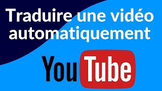 Traduire automatiquement une vidéo YouTube dans votre langue français [upl. by Hannaj]