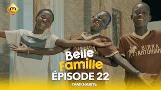 Série  Belle Famille  Tamkharite  Épisode 22 [upl. by Fielding843]