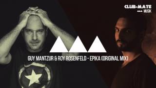 Guy Mantzur amp Roy RosenfelD  Epika Original Mix [upl. by Maxama]