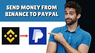 How to Send Money from Binance to PayPal 2024 Guide [upl. by Labotsirhc]