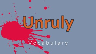 What is the meaning of Unruly [upl. by Sebbie]