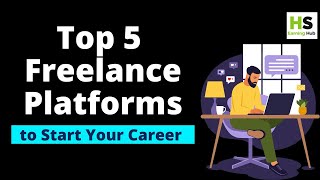 Top 5 Freelance Platforms to Kickstart Your Freelancing Career [upl. by Hong735]