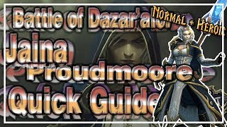 Jaina Proudmoore│Battle of Dazaralor│QUICK GUIDE Normal amp Heroic [upl. by Ynabe336]