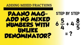 ADDING MIXED FRACTIONS  PAANO MAGADD NG MIXED NUMBERS WITH UNLIKE DENOMINATOR [upl. by Layton]