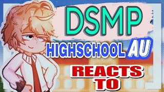 ▪︎DSMP Highschool AU × reacts to  REMASTER  GL2 [upl. by Garwin]